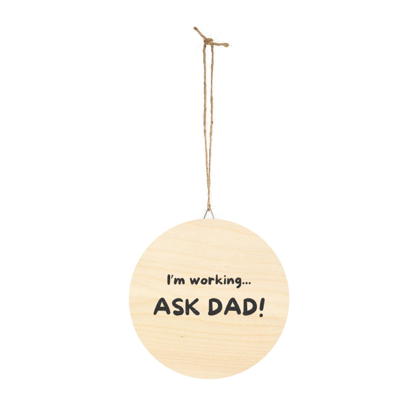 "I'm Working... Ask Dad!" Door Sign – Humorous Work from Home Decor