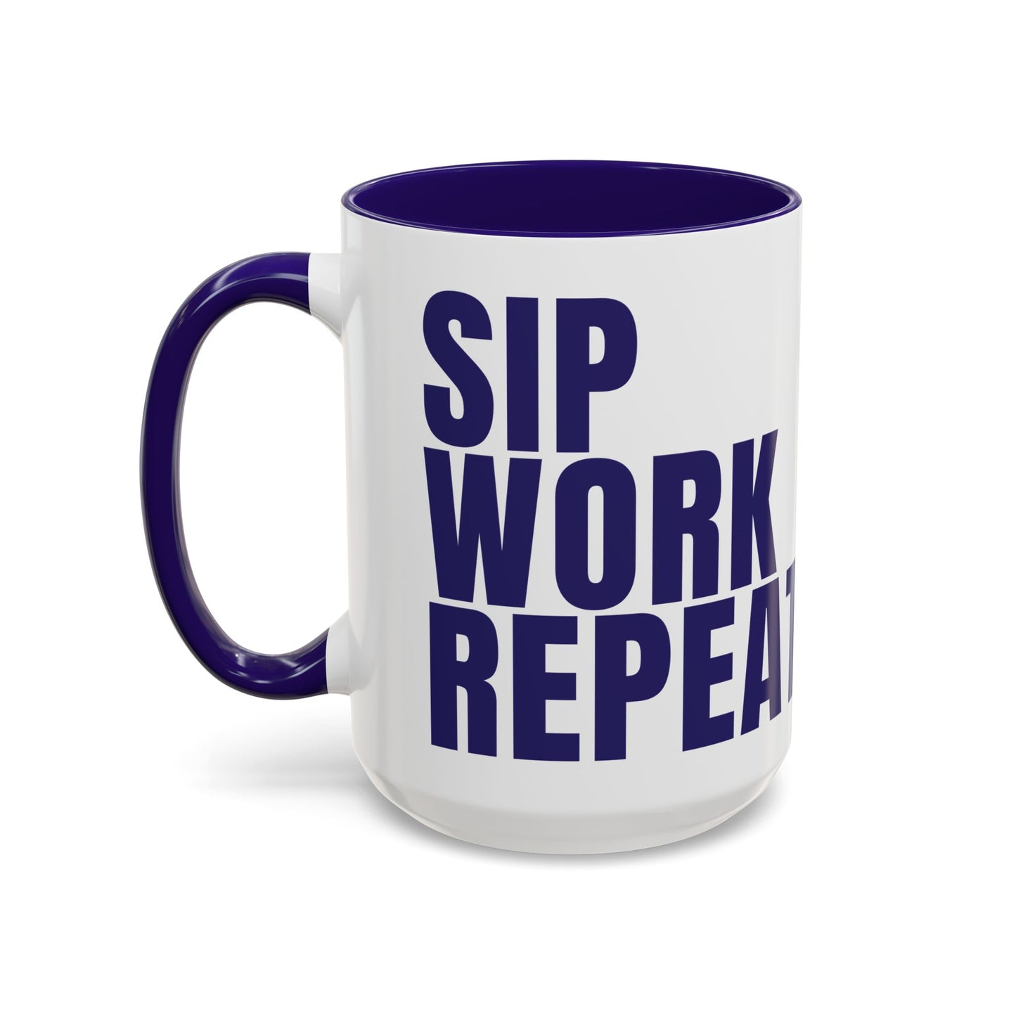 Sip, Work, Repeat Mug – Perfect for Remote Workers & Home Office Coffee Lovers (11oz, 15oz)