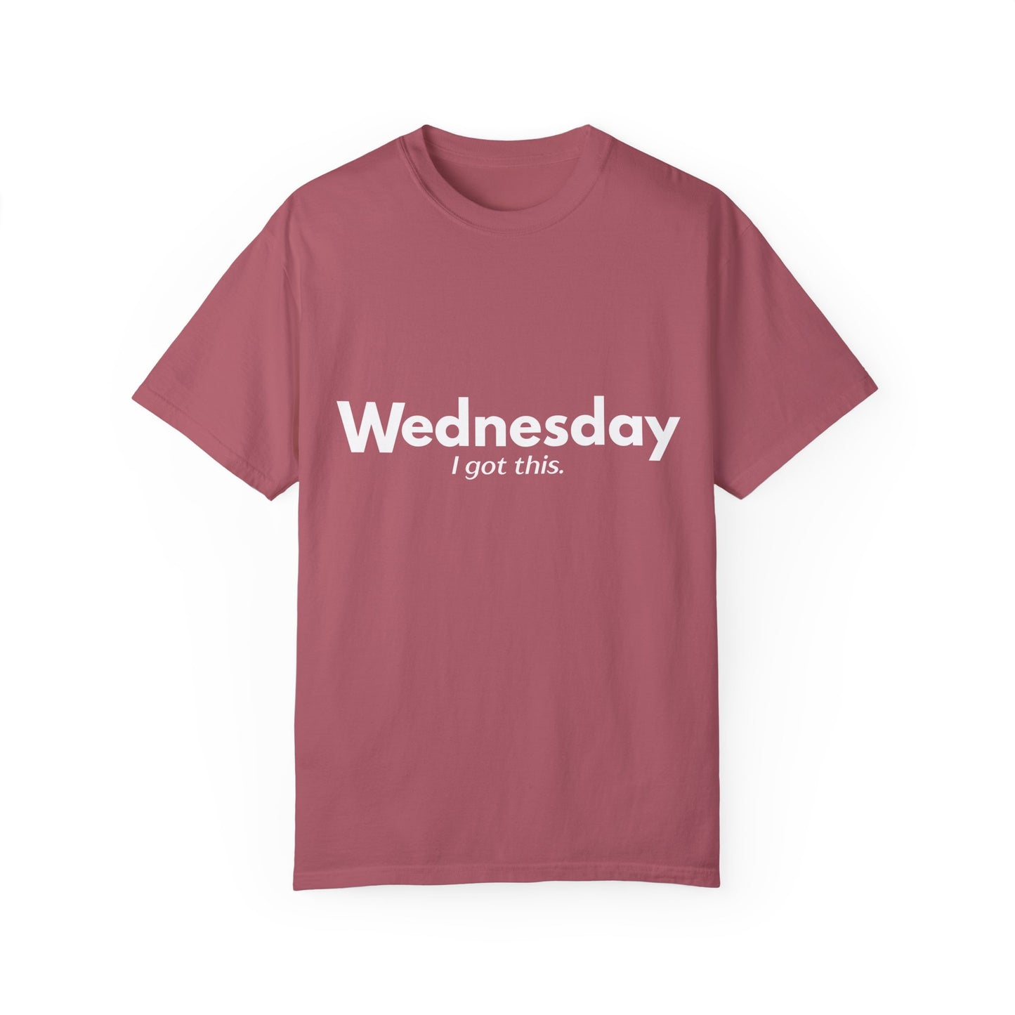 "Wednesday: I Got This Funny" Motivational Shirt - Weekday Collection