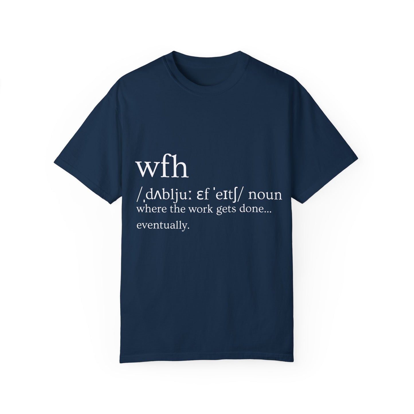 WFH: The Ultimate Work From Home Shirt